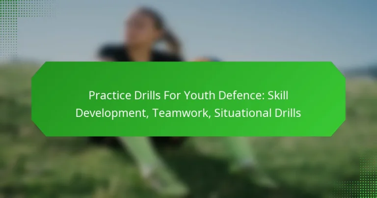 Practice Drills For Youth Defence: Skill Development, Teamwork, Situational Drills