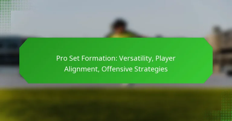 Pro Set Formation: Versatility, Player Alignment, Offensive Strategies