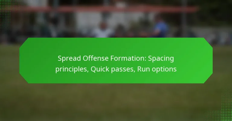 Spread Offense Formation: Spacing principles, Quick passes, Run options