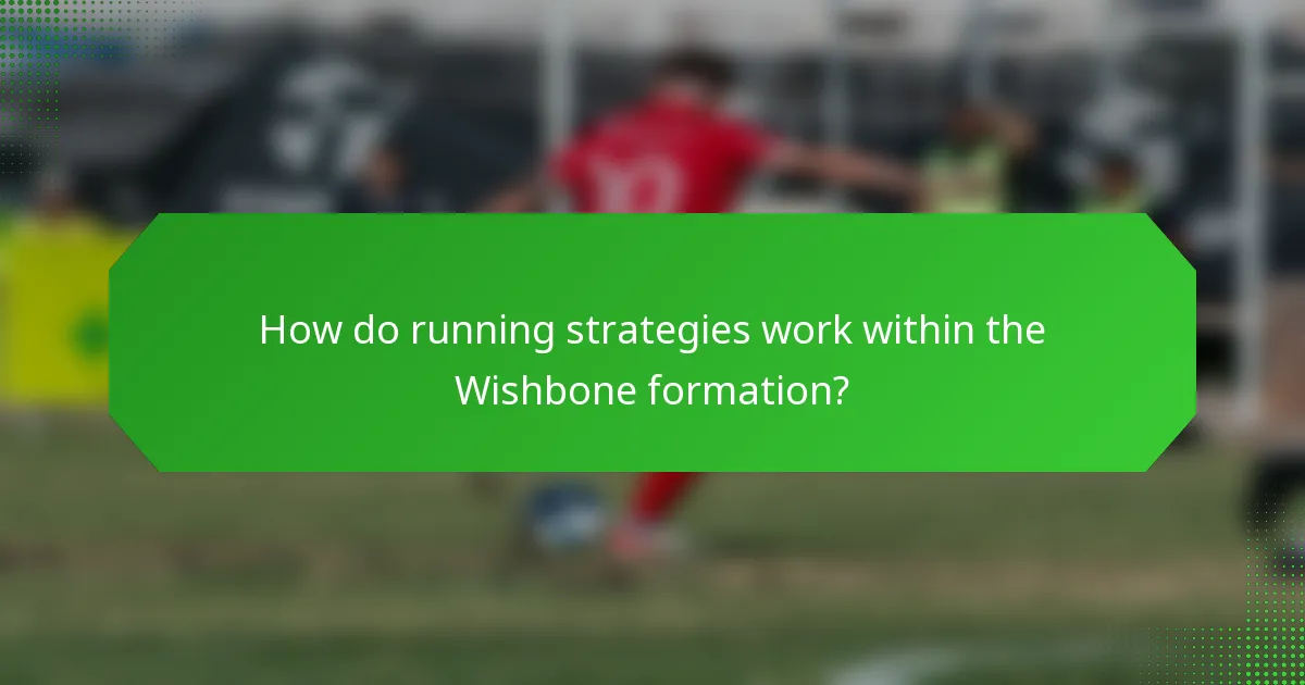 How do running strategies work within the Wishbone formation?