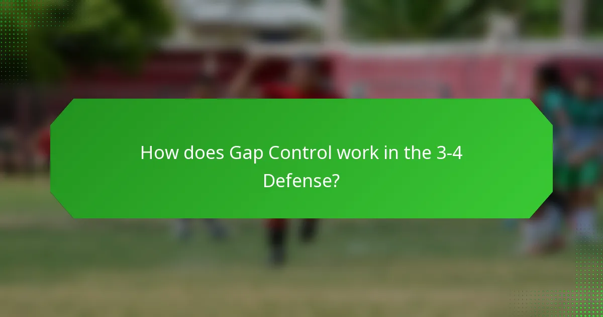 How does Gap Control work in the 3-4 Defense?