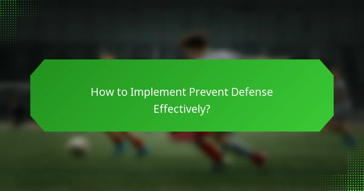 How to Implement Prevent Defense Effectively?