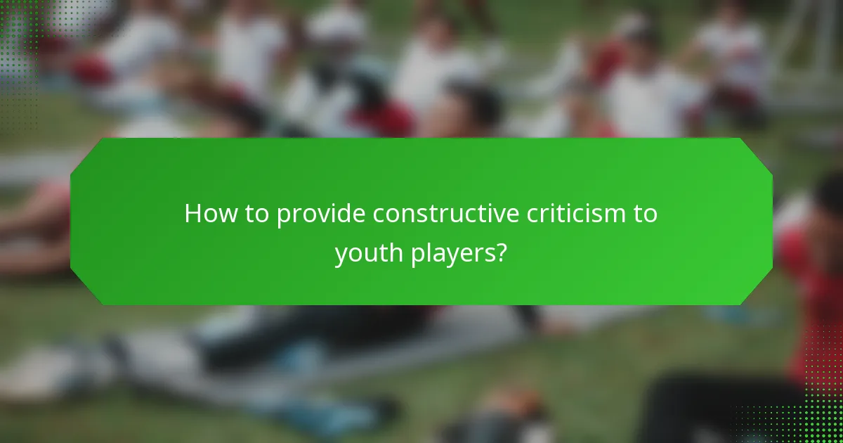 How to provide constructive criticism to youth players?