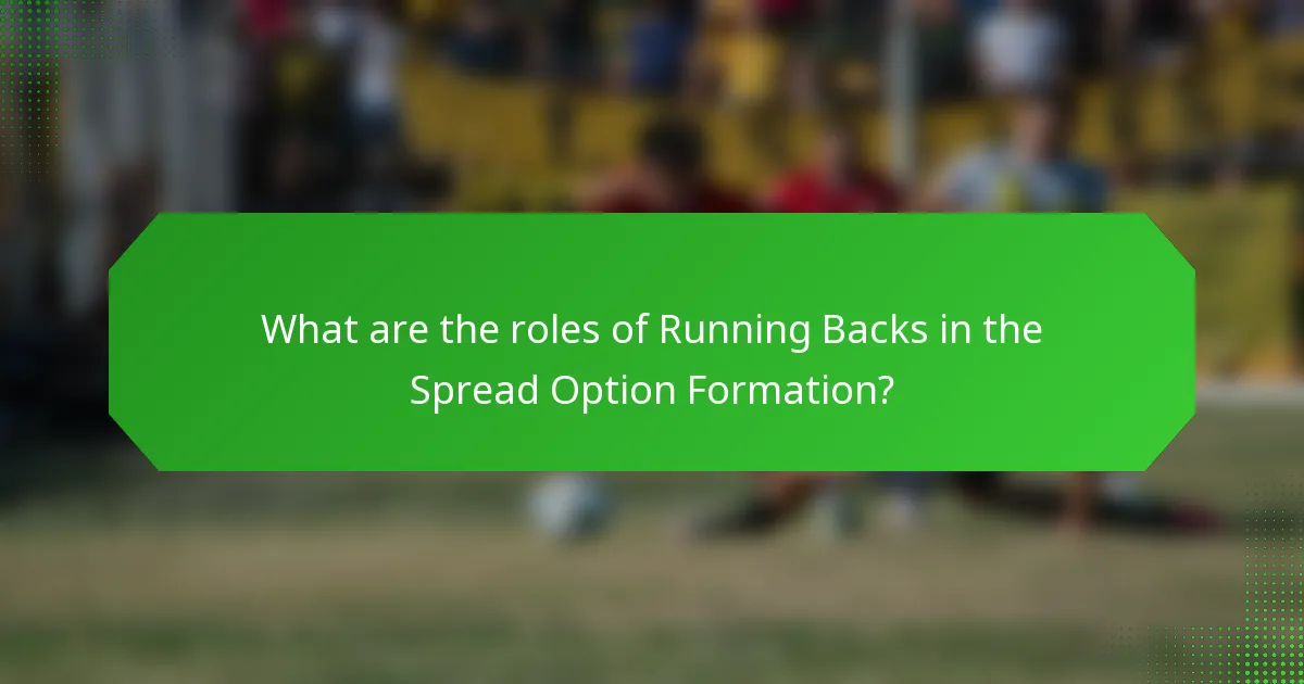 What are the roles of Running Backs in the Spread Option Formation?