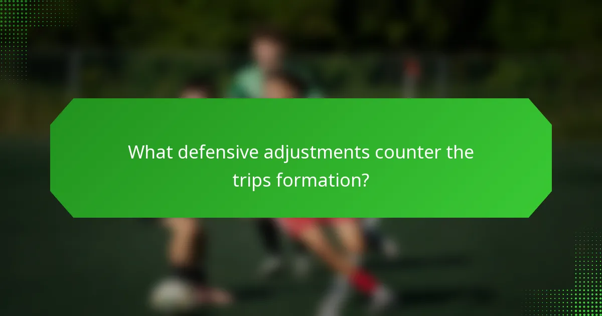 What defensive adjustments counter the trips formation?