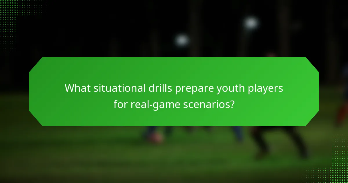 What situational drills prepare youth players for real-game scenarios?