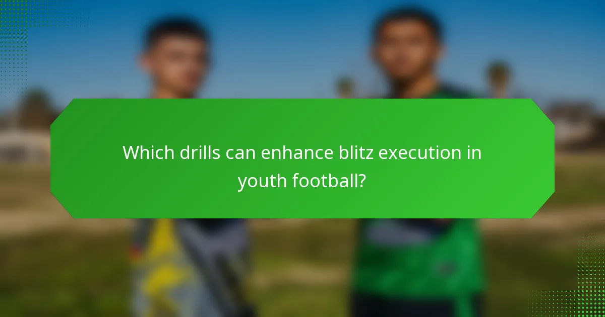 Which drills can enhance blitz execution in youth football?